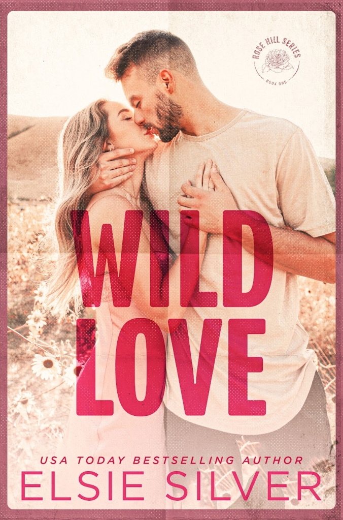COVER REVEAL: Wild Love by Elsie Silver – Jeeves Reads Romance